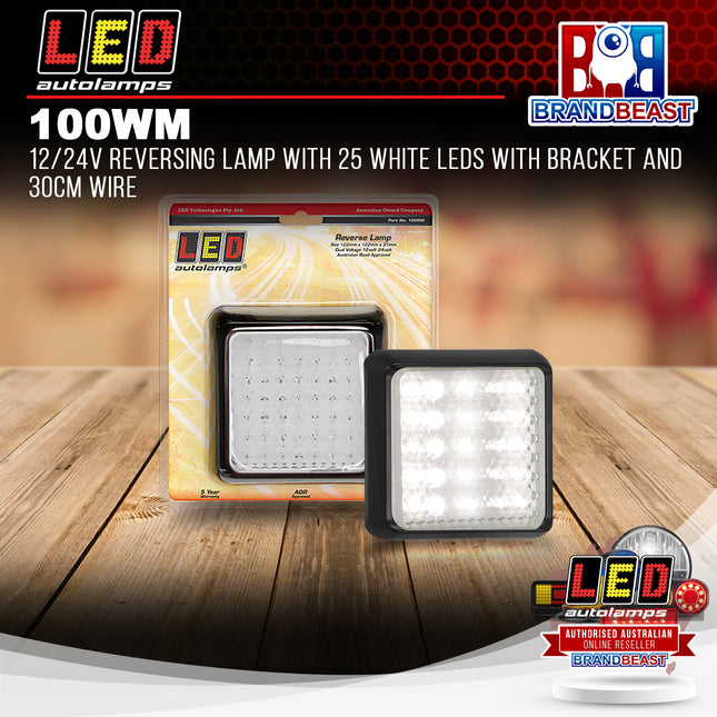LED Autolamps 100WM 12/24V Reversing Lamp 25 White LEDs With Bracket 30cm Wire