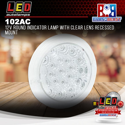 LED Autolamps 102AC 12V Round Indicator Lamp With Clear Lens Recessed Mount