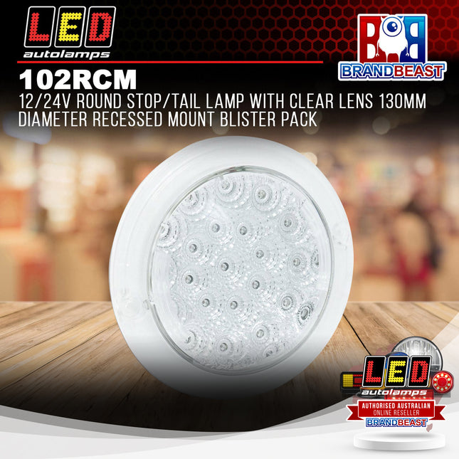 LED Autolamps 102RCM 12/24V Round Stop/Tail Lamp Clear Lens 130mm Recessed Mount