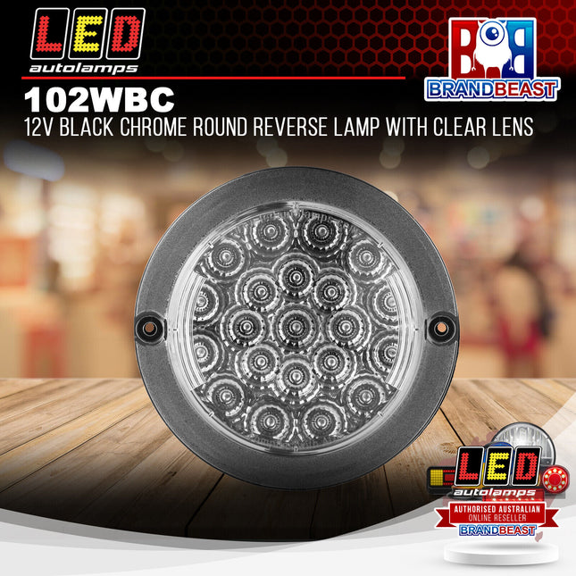 LED Autolamps 102WBC 12V Black Chrome Round Reverse Lamp With Clear Lens