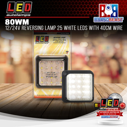 LED Autolamps 80WM 12/24V Reversing Lamp 25 White LEDs With 40cm Wire