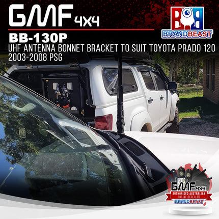 GMF4x4 BB-130P UHF Antenna Bonnet Bracket To Suit Toyota Prado 120 2003-2008 PSG