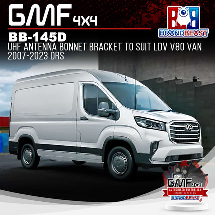 GMF4x4 BB-145D UHF Antenna Bonnet Bracket To Suit LDV V80 Van 2007-2023 DRS