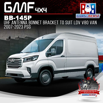 GMF4x4 BB-145P UHF Antenna Bonnet Bracket To Suit LDV V80 Van 2007-2023 PSG