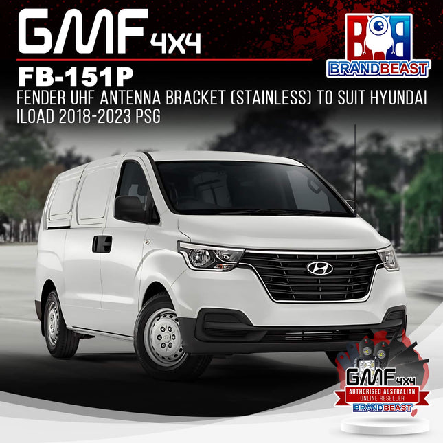 GMF4x4 FB-151P Fender UHF Antenna Bracket (Stainless) To Suit Hyundai ILoad 2018-2023 PSG