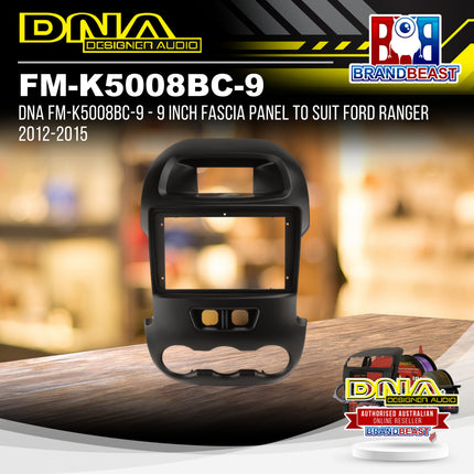 DNA FM-K5008BC-9 - 9 Inch Fascia Panel To Suit Ford Ranger 2012-2015