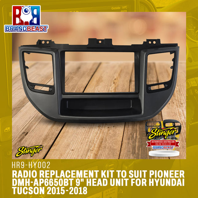 Stinger HR9-HY002 Radio Replacement Kit to Suit Pioneer DMH-AP6650BT 9" Head Unit for Hyundai Tucson 2015-2018