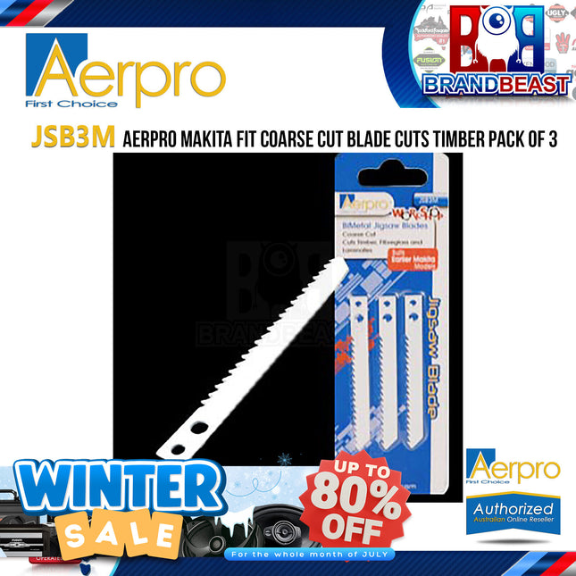 Aerpro JSB3M Makita Fit Coarse Cut Blade Cuts Timber Pack Of 3