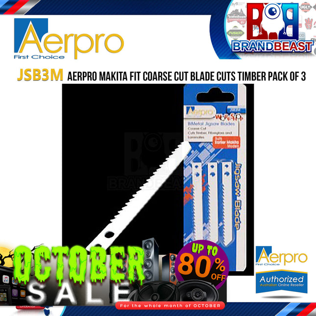 Aerpro JSB3M Makita Fit Coarse Cut Blade Cuts Timber Pack Of 3