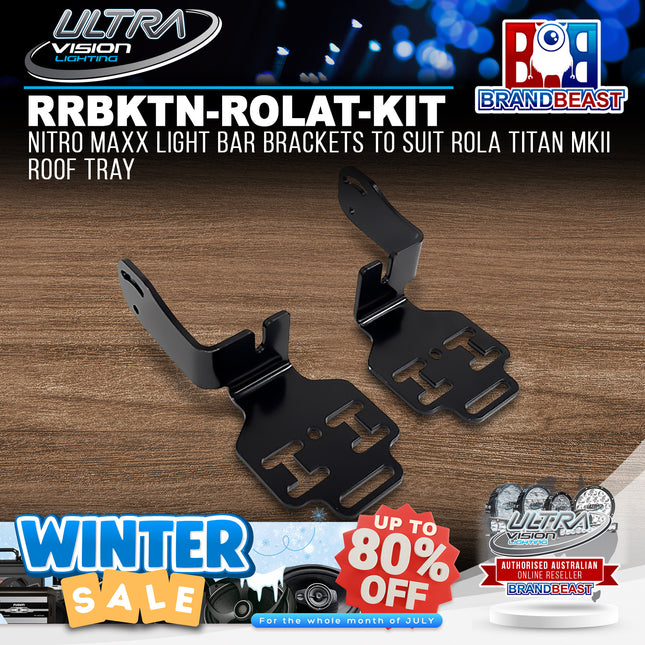 Ultra Vision Lighting RRBKTN-ROLAT-KIT Nitro Maxx Light Bar Brackets to suit Rola Titan MKII Roof Tray