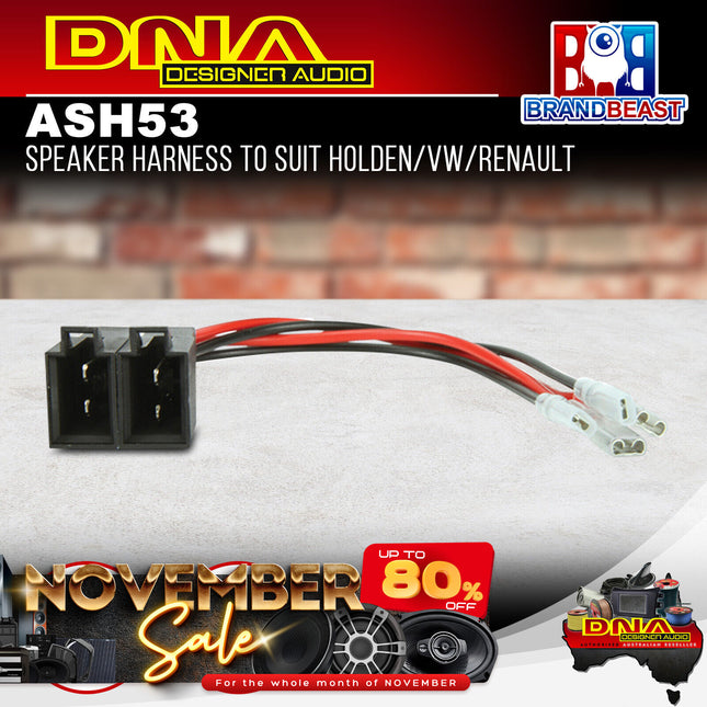 DNA ASH53 Speaker Harness to Suit Holden/VW/Renault