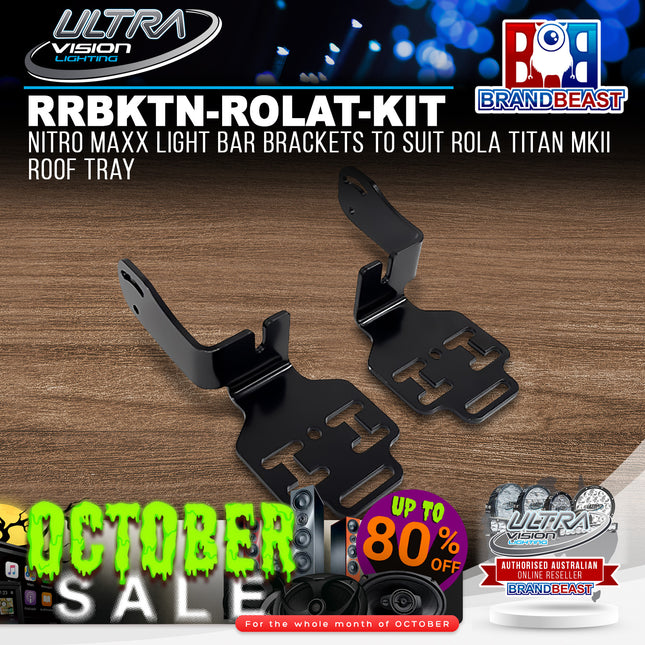 Ultra Vision Lighting RRBKTN-ROLAT-KIT Nitro Maxx Light Bar Brackets to suit Rola Titan MKII Roof Tray