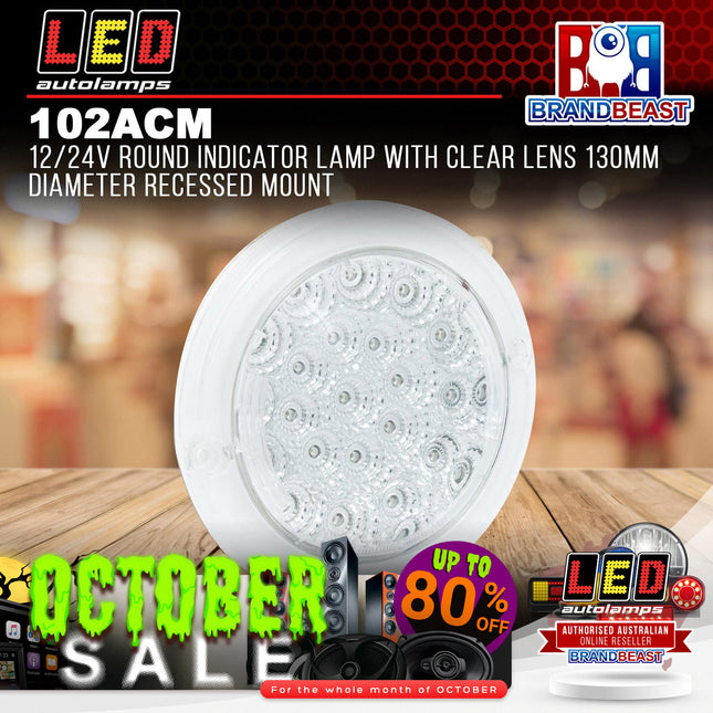 LED Autolamps 102ACM 12/24V Round Indicator Lamp Clear Lens 130mm Recessed Mount