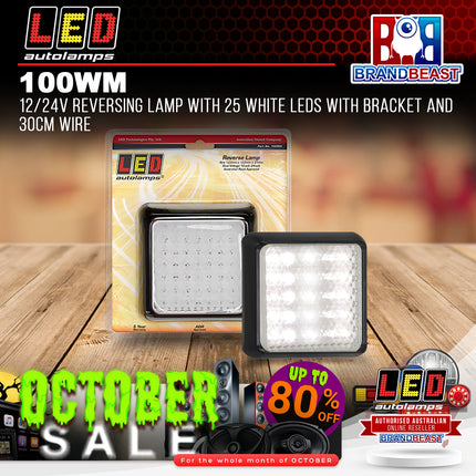 LED Autolamps 100WM 12/24V Reversing Lamp 25 White LEDs With Bracket 30cm Wire