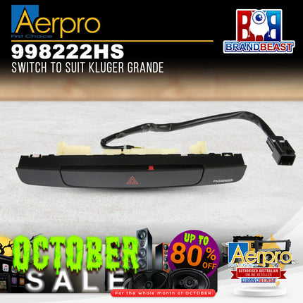 Aerpro 998222HS Hazard Switch Suit Toyota Kluger "Grande" 2007 - 2013
